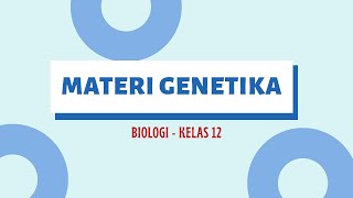 MATERI GENETIKA BIOLOGI KELAS 12 SMA [upl. by Kask]