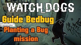 Watch Dogs  Guide Bedbug  Planting a Bug mission [upl. by Minnie]