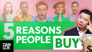 How To Sell Your Product Or Service  5 Reasons Why People Buy [upl. by Hafital]