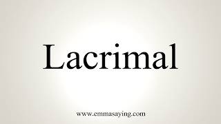 How To Pronounce Lacrimal [upl. by Rycca831]