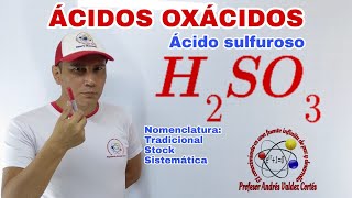 H2S03 ÁCIDO SULFUROSO Nomenclatura tradicional stock sistemática [upl. by Otcefrep]