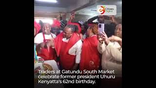 Traders at Gatundu South Market celebrate former president Uhuru Kenyattas 62nd birthday [upl. by Roxi]