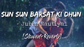 Barsat Ki Dhun SlowedReverb  Jubin Nautiyal Nextaudio [upl. by Nosam]