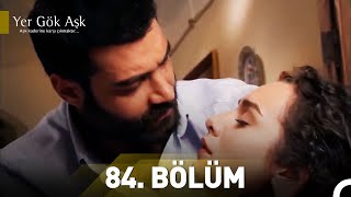 Yer Gök Aşk 84 Bölüm [upl. by Ellery666]