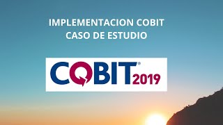 Curso de Cobit 2019 El caso de estudio [upl. by Atnauqahs]