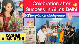 Celebration after Success in AIIMS DELHI How my town appreciated me ampmy Parents RASHMI AIIMS DELHI [upl. by Raffaj]