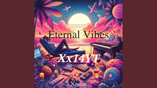 Eternal Vibes [upl. by Strohbehn]