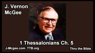 52 1 Thessalonians 05  J Vernon Mcgee  Thru the Bible [upl. by Magas]