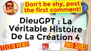 DieuGPT  La Véritable Histoire De La Création 4 [upl. by Bowler54]