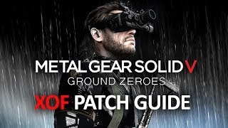 Metal Gear Solid 5 Ground Zeroes  XOF Patch Guide [upl. by Eitsirc]