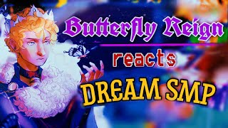 BUTTERFLY REIGN ▪︎ reacts ▪︎ to DSMP • Credits in description [upl. by Pouncey]