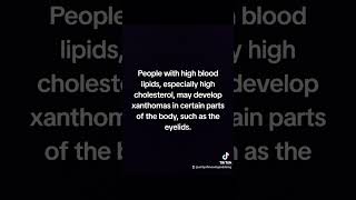 People with high blood lipids especially high cholesterol may develop xanthomas in certain parts [upl. by Bolten]