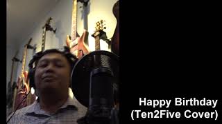 Happy Birthday  Ten2Five Cover [upl. by Neron34]