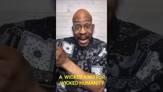 A Wicked King For Wicked Humanity [upl. by Aticilef]