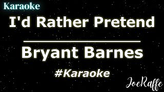 Bryant Barnes  Id Rather Pretend Karaoke [upl. by Llatsyrc]