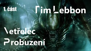 Tim Lebbon  Vetřelec ALIEN Probuzení 1 část CZ ScifiHoror [upl. by Nylitsirk375]