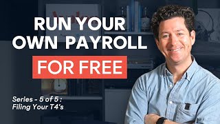 How to Run Payroll in Canada for Free Series  5 of 5  Filing your T4s [upl. by Knarf]