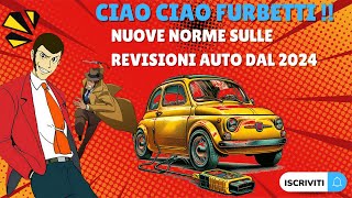 Dite Addio ai Furbetti Ecco le Nuove Normative per le Revisioni Auto dal 2024 [upl. by Towroy]