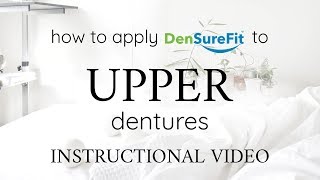 HOW to APPLY DenSureFit to the UPPER DENTURE official DenSureFit instructional video [upl. by Neehsas]