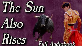 The Sun Also Rises  Full Audiobook [upl. by Yllus]