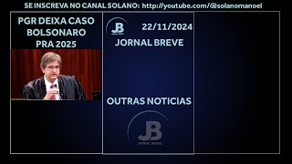 PGR DEIXARÁ CASO BOLSONARO PRA 2025 [upl. by Barbabas]