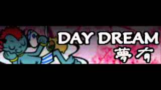 DAY DREAM 「夢有 ＬＯＮＧ」 [upl. by Silsbye]