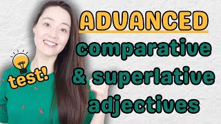 comparatives and superlatives  TEST  advanced English grammar lesson [upl. by Persson]