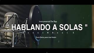 quotHABLANDO A SOLASquot  BASE DE RAP BOOMBAP USO LIBRE 2019 [upl. by Klecka]