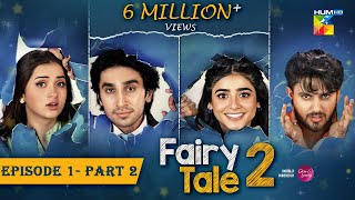 Fairy Tale 2 Mega EP 01  PART 02 𝐂𝐂 05 Aug 23 Powered By Glow amp Lovely Sehar Khan  Hamza Sohail [upl. by Anceline]