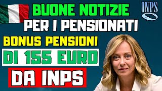 🚨BUONE NOTIZIE PER I PENSIONATI BONUS PENSIONI DI 155 EURO IN ARRIVO DA INPS A BREVE [upl. by Almire]