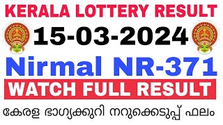 Kerala Lottery Result Today  Kerala Lottery Result Today Nirmal NR371 3PM 15032024 bhagyakuri [upl. by Dolhenty]