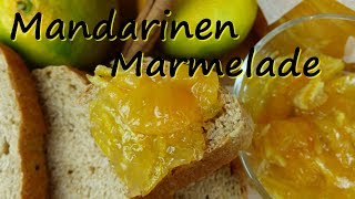 Mandarinen Marmelade selber machen  Die beste Marmelade der Welt sogar ohne Thermomix  Vegan [upl. by Oscar]