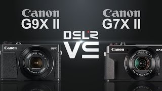 Canon PowerShot G9X Mark II vs Canon PowerShot G7X Mark II [upl. by Bohlin]