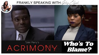 ACRIMONY 2 FULL MOVIE REVIEW WHO IS TO BLAME  FRANKLY SPEAKING WITH GLORY ELIJAH [upl. by Ezeerb978]