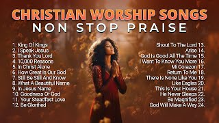 Best Christian Worship Songs Non Stop Praise Playlist 2023 [upl. by Eimor]