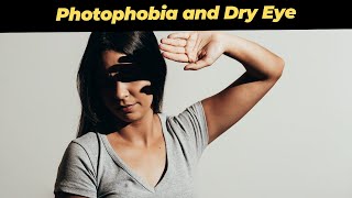 Photophobia amp Dry Eye What You Need To Know [upl. by Dittman]