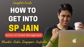 SP Jain Global School of Management  COMPLETE GUIDE ON College Admission to SP Jain  Shirish Gupta [upl. by Oruam983]