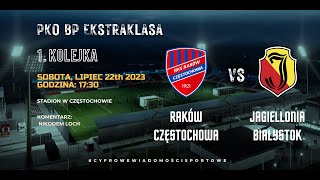 Raków Częstochowa  Jagiellonia Białystok  komentarz LIVE  1730  22072023r [upl. by Noiz]