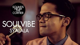 Soulvibe  Syalala  Sounds From The Corner Session 3 [upl. by Aihtiekal]