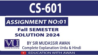 CS601 Fall Semester Assignment 1 Solution 2024  Solution BY EDUCATION WITH AWAN [upl. by Eibob]