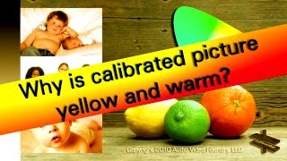 Why is calibrated picture yellow and warm Detailed explanation [upl. by Krenn]