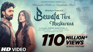 Bewafa Tera Muskurana Song  Meet Bros Ft Jubin Nautiyal Himansh KAkanksha PRashmi V Bhushan K [upl. by Lacagnia]