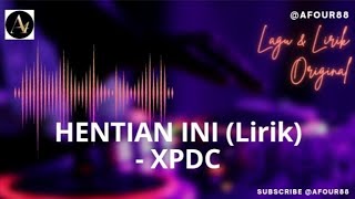 HENTIAN INI Lirik  XPDC  Original  Di Hentian Ini Tertinggal Dalam Kesunyian [upl. by Nojram613]