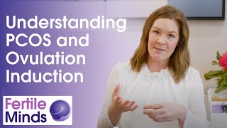 Understanding PCOS and Ovulation Induction  Fertile Minds [upl. by Sterling]