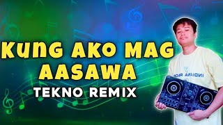 KUNG AKO MAG AASAWA  TEKNO DJROMAR REMIX [upl. by Airoled271]