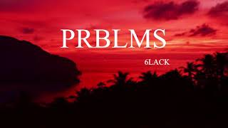 Prblms6LACK Lyrics [upl. by Osbourne]