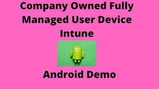 Corporateowned fully managed user devices Android Intune enrollment Demo using QR Code [upl. by Navillus]