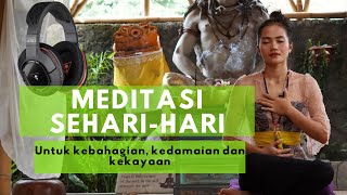 Meditasi sehari hari Meditasi untuk ketenangan kebahagiaan dan kekayaan [upl. by Leay]