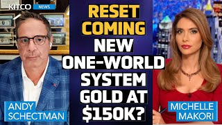 Reset Coming New OneWorld System to Revalue Gold to 150k Is BRICS the Trigger Andy Schectman [upl. by Claus292]