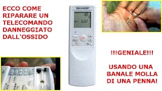 Riparare telecomando remote control Sharp per fuoriuscita ossido delle batterie [upl. by Senaj]